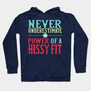 Hissy Fit Hoodie